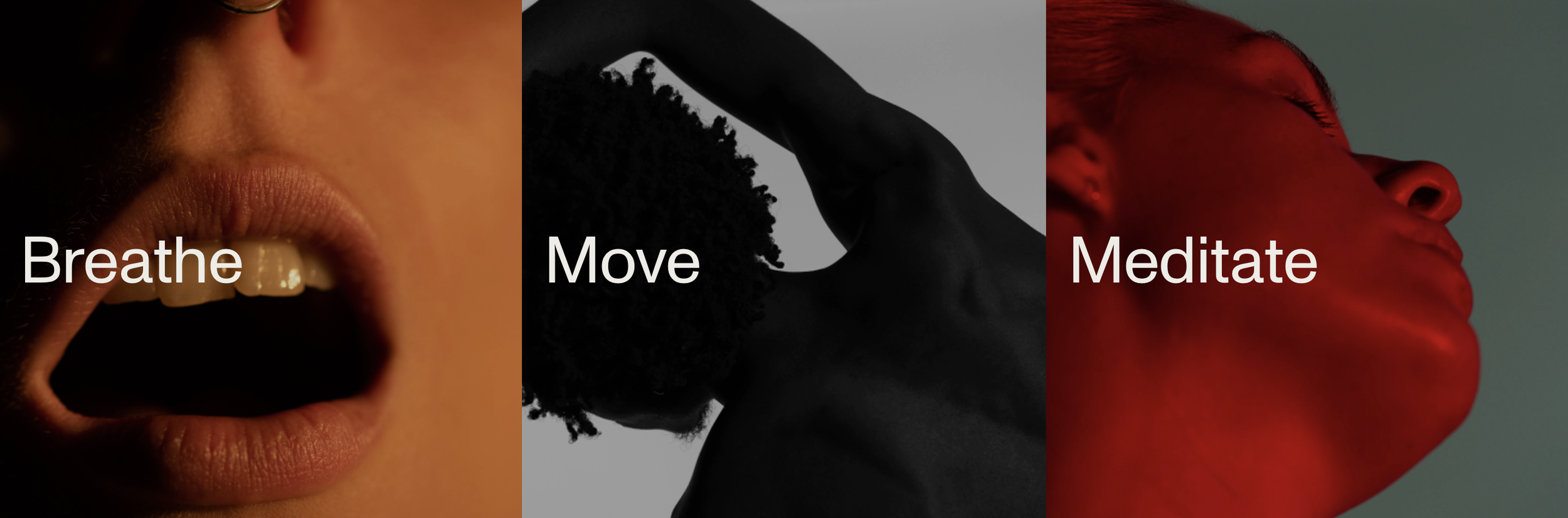 A triptych image with three sections. The first shows a close-up of a person's mouth with lips parted, with the word 'Breathe'. The second has a silhouette of a person with curly hair, raising a hand to their forehead, with the word 'Move'. The third displays a profile of a person's face in red light with closed eyes, with the word 'Meditate'.